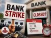 Bank Strike: लगातार 4 दिन बैंकिंग सेवाएं प्रभावित होने का खतरा, ग्राहकों को पहले से करना होगा इंतजाम